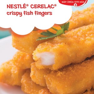 NESTLÉ® CERELAC® crispy fish finger NESTLÉ® CERELAC® crispy fish finger